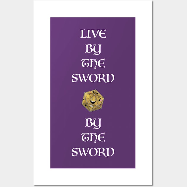 Live By The Sword Die By The Sword IV Wall Art by Die Happy Games™